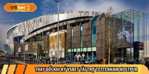 Thay đổi khi ký Vsbet tài trợ Tottenham hostpur